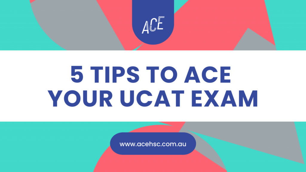 5 Tips To ACE Your UCAT Exam ACE HSC